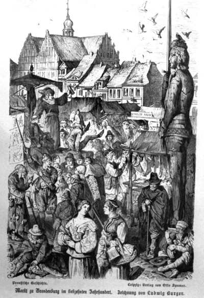 Market in Brandenburg in the 17th century & Schmidt, Ferd.: Prussian history, Leipzig, 1881, II, p.87.