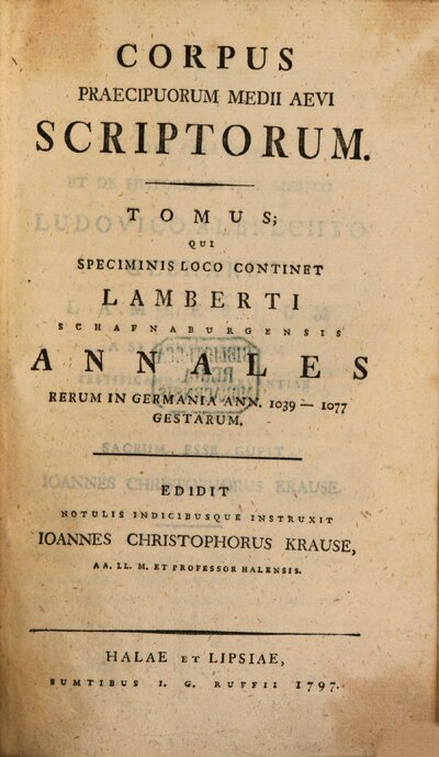Tomus; Qui Speciminis Loco Continet Lamberti Schafnaburgensis Annales Rerum in Germania Ann. 1039 - 1077 Gestarum