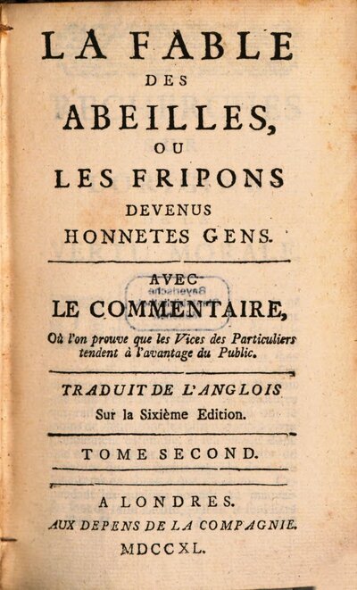 La Fable Des Abeilles, Ou Les Fripons Devenus Honnetes Gens : Avec Le Commentaire Où l'on prouve que les Vices des Particuliers tendent à l'avantage du Public ;, 2