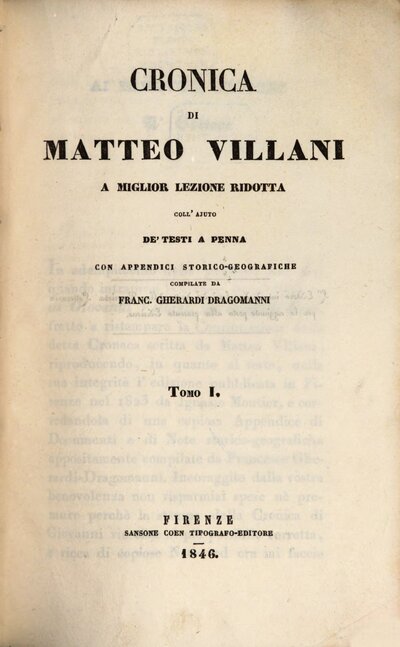 Cronica di Matteo Villani : a miglior lezione ridotta coll'ajuto de'testi a penna ; con appendici storico-geografiche, 1