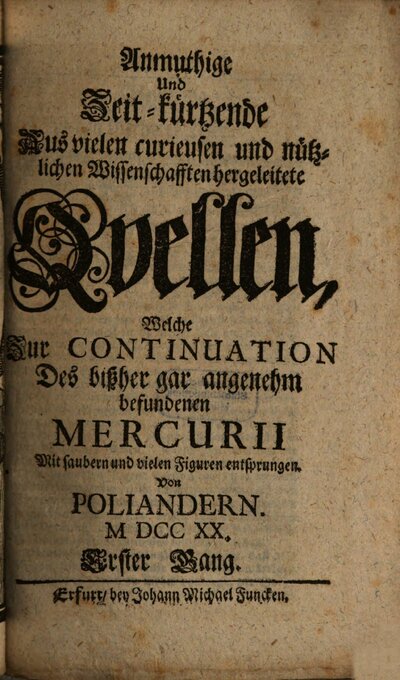 Analecta Historico-Litterario-Curiosa, Oder Vermischte und gesammlete Anmerckungen, Aus der Historie, Litteratur, und curieusen Wissenschafften : In Form Eines Journals, Fasciculus I.. Aus 9. Gängen bestehend