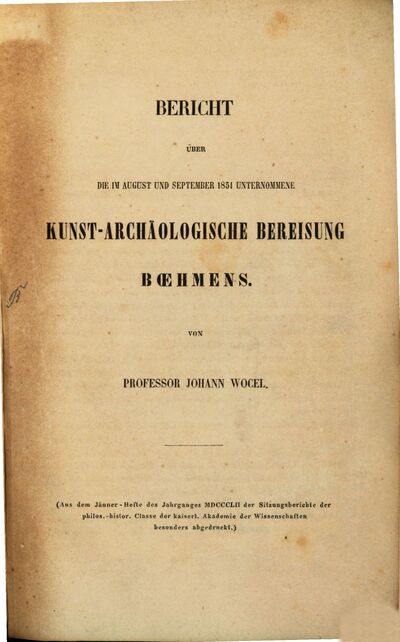 Bericht über die im August und September 1851 unternommene Kunst-Archäologische Bereisung Böhmens