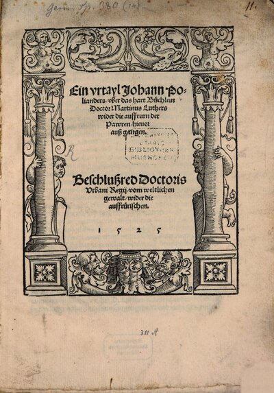 Ein vrtayl Johann Polianders vber das hart Büchlein Doctor Martinus Luthers wider die auffrurn der Pawren, hieuor auß gangen
