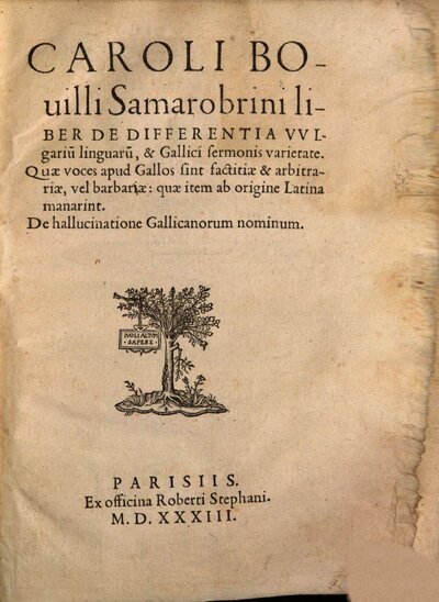 Caroli Bouilli Samarobrini liber De Differentia Vvlgariu[m] linguaru[m], & Gallici sermonis varietate