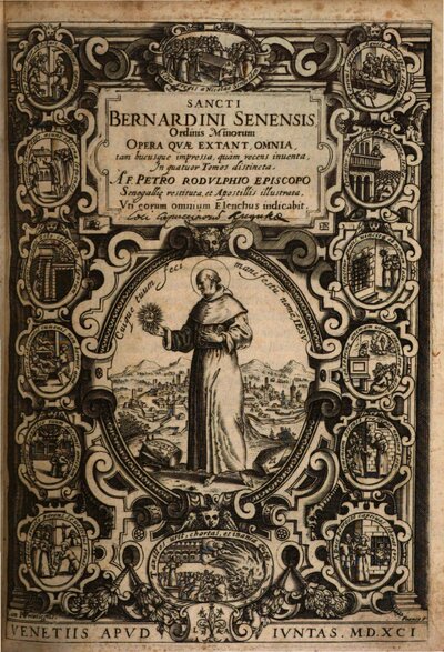 Sancti Bernardini Senensis Ordinis Minorum, Opera Qvae Extant Omnia, tam hucusque impressa, quam recens inuenta ; In quatuor Tomos distincta : vti eorum omnium Elenchus indicabit, [1] : Quadragesimale de Christiana religione