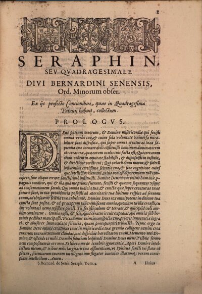 Sancti Bernardini Senensis Ordinis Minorum, Opera Qvae Extant Omnia, tam hucusque impressa, quam recens inuenta ; In quatuor Tomos distincta : vti eorum omnium Elenchus indicabit, 4. Quadragesimale, Seraphin nuncupatum
