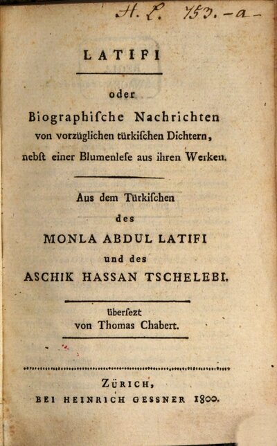 Latifi oder biographische Nachrichten von vorzüglichen türkischen Dichtern : nebst einer Blumenlese aus ihren Werken