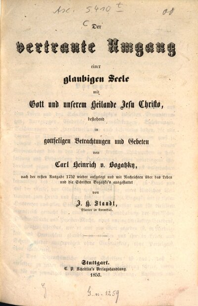 Der vertraute Umgang einer glaubigen Seele mit Gott und unserem Heilande Jesu Christo, bestehend in gottseligen Betrachtungen und Gebeten, [1]