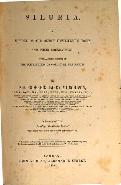 Siluria : The history of the oldest fossiliferous rocks and their foundations; with a brief sketch of the distribution of gold over the earth