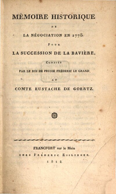 Mémoire historique de la négociation en 1778 pour la succession de la Bavière