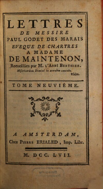 Lettres De Madame De Maintenon, 9. Lettres De Messire Paul Godet Des Marais Eveque De Chartres A Madame De Maintenon