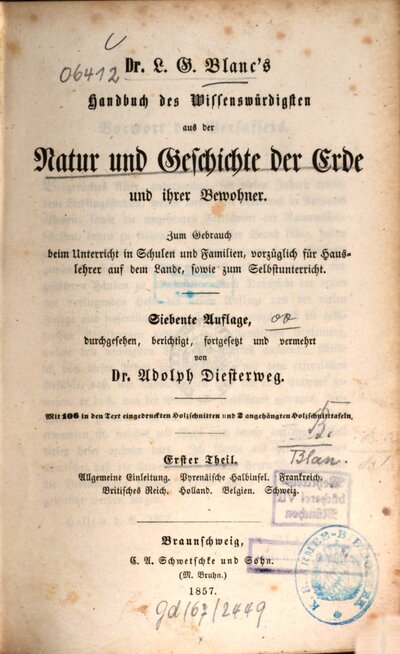 Handbuch des Wissenswürdigsten aus der Natur und Geschichte der Erde und ihrer Bewohner : zum Gebrauch beim Unterricht in Schulen und Familien, vorzüglich für Hauslehrer auf dem Lande, sowie zum Selbstunterricht : mit 106 in den Text eingedruckten Holzschnitten und 2 angehängten Holzschnitttafeln, 1. Theil. Allgemeine Einleitung, Pyrenäische Halbinsel, Frankreich, Britisches Reich, Holland, Belgien, Schweiz