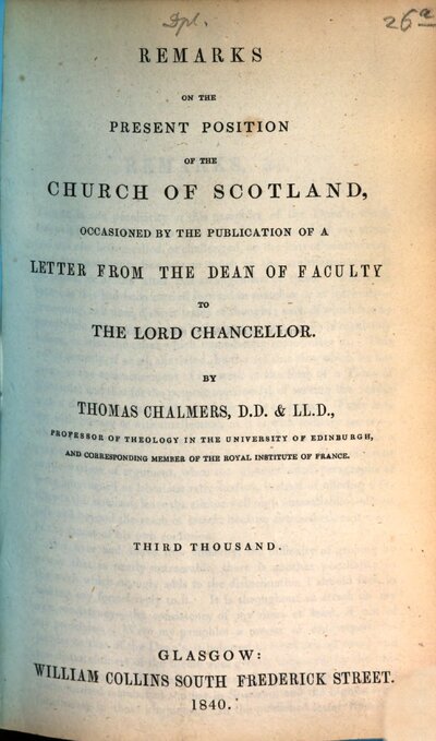 Remarks on the present position of the Church in Scotland, occasioned by the publication of a letter from the Dean of Faculty to the Lord Chancellor