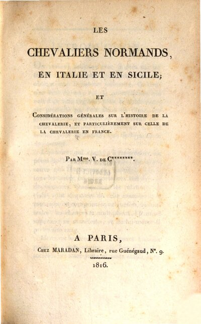 Les Chevaliers normands, en Italie et en Sicile : et considérations générales sur l'histoire de la chevalerie, et particulièrement sur celle de la chevalerie en France