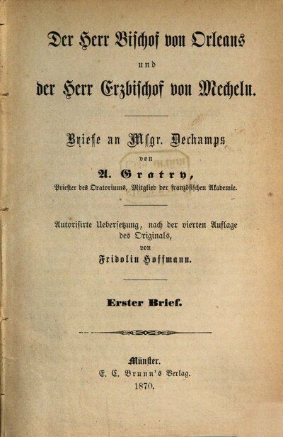 Der Herr Bischof von Orleans und der Herr Erzbischof von Mecheln : Briefe an Msgr. Dechamps, 1. Erster Brief