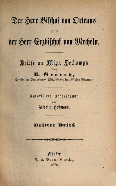 Der Herr Bischof von Orleans und der Herr Erzbischof von Mecheln : Briefe an Msgr. Dechamps, 3. Dritter Brief