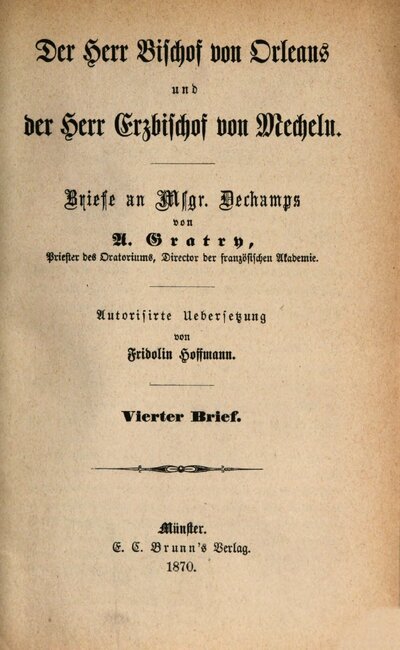 Der Herr Bischof von Orleans und der Herr Erzbischof von Mecheln : Briefe an Msgr. Dechamps, 4. Vierter Brief
