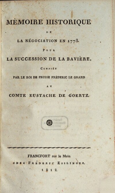 Mémoire historique de la négociation en 1778 pour la succession de la Bavière