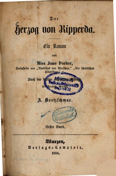 Der Herzog von Ripperda : Ein Roman von Jane Porter. Nach der dritten englischen Auflage in's Deutsche übersetzt von A. Kretzschmar, 1