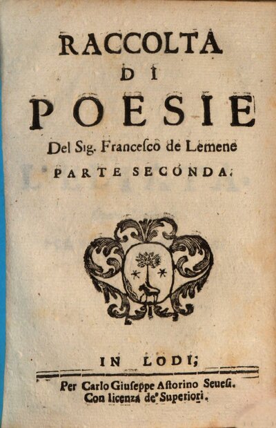 Raccolta Di Poesie Del Conte Francesco de Lemene : Consagrata A Sua Eminenza, Il. Sig. Cardinale Agostino Cusani, marchese Di Chignolo ..., 2