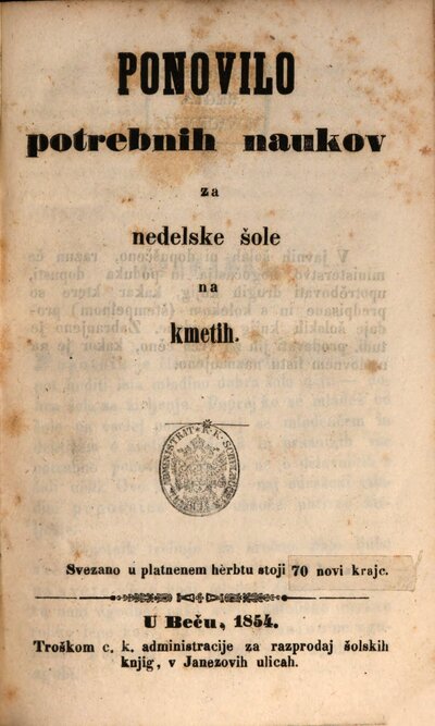 Ponovilo potrebnich naukov Za nedelske šole na kmetih : (Wiederholung der für die Sonntags-Schulen auf dem Lande nöthigen Kenntnisse.)