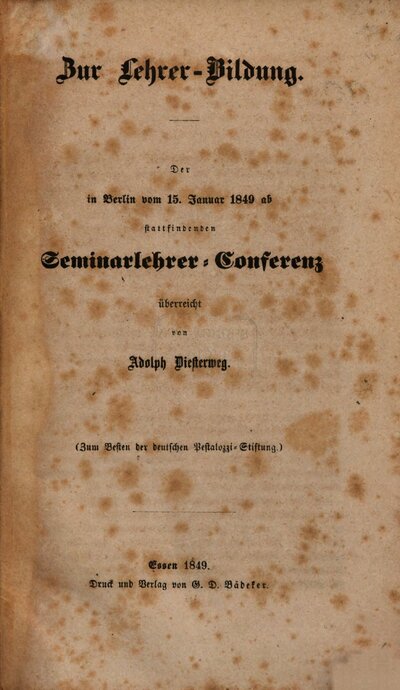 Zur Lehrer Bildung : Der in Berlin am 15. Jan. 1849 ab stattfindenden Seminarlehrer-Conferenz überreicht (Zum Besten der deutschen Pestalozzi-Stiftung.)