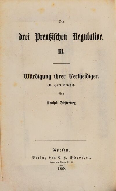 Die drei preußischen Regulative, 3 : Würdigung ihrer Vertheidiger ; 2. Herr Stiehl und die preußischen Regulative