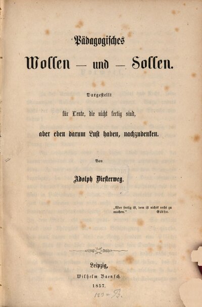 Pädagogisches Wollen und Sollen : dargestellt für Leute, die nicht fertig sind, aber eben darum Lust haben, nachzudenken