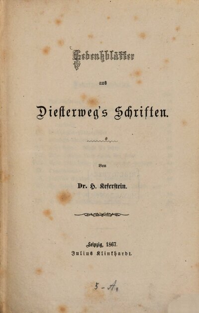 Gedenkblätter aus F. A. W. Diesterweg's Schriften : Von Dr. H. Keferstein