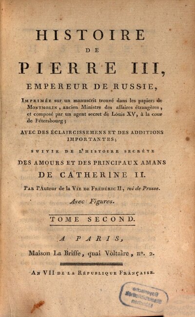 Histoire De Pierre III, Empereur De Russie : Imprimée sur un manuscrit trouvé dans les papiers de Montmorin ... Avec Des Éclaircissemens Et Des Additions Importantes ..., 2