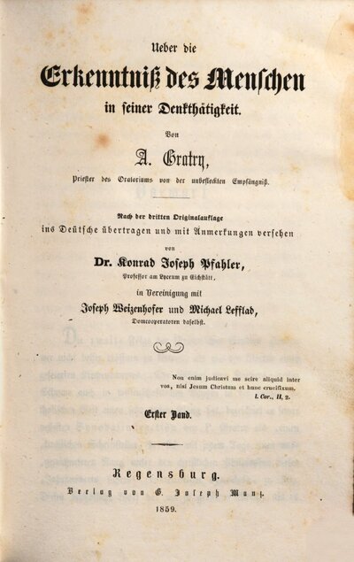 Studien des A. Gratry, 2. Ueber die Erkenntniß des Menschen in seiner Denkthätigkeit. 1