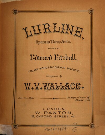 Lurline : opera in 3 acts ; written by Edward Fitzball ; Italian words by Signor Vacotti