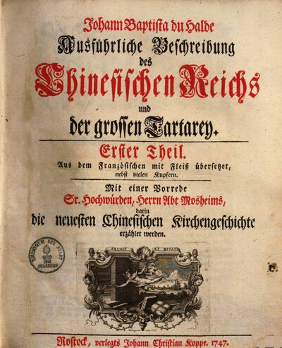 Johann Baptista du Halde Ausführliche Beschreibung des Chinesischen Reichs und der grossen Tartarey : Aus dem Französischen mit Fleiß übersetzet, nebst vielen Kupfern, 1