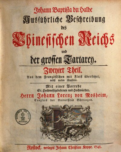 Johann Baptista du Halde Ausführliche Beschreibung des Chinesischen Reichs und der grossen Tartarey : Aus dem Französischen mit Fleiß übersetzet, nebst vielen Kupfern, 2