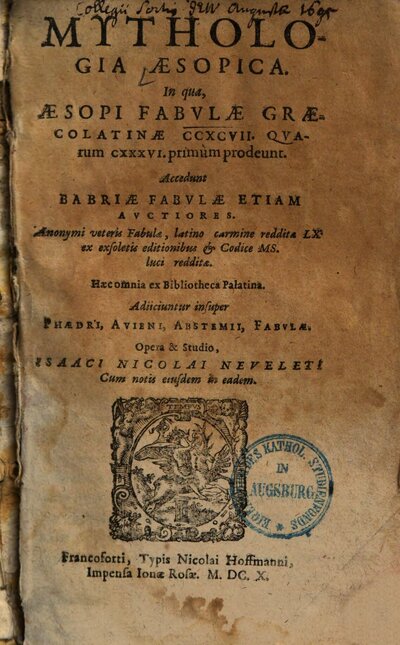 Mythologia Aesopica : in qua Aesopi fabulae Graeco-latinae 197 quarum 136 primum prodeunt