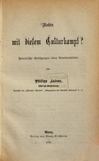 Wohin mit diesem Culturkampf? : patriotische Erwägungen eines Vaterlandslosen