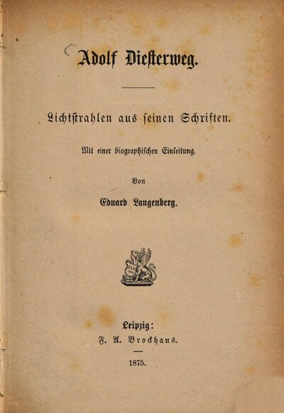 Adolf Diesterweg : Lichtstrahlen aus seinen Schriften. Mit einer biographischen Einleitung von Ed. Langenberg