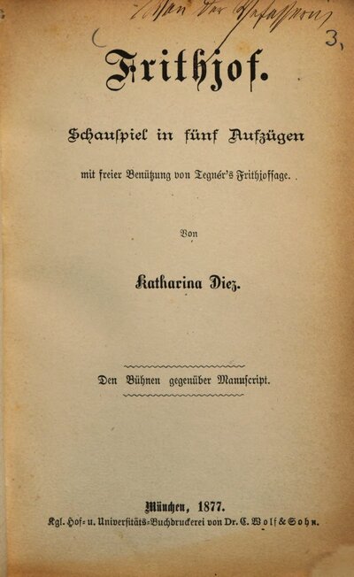 Frithjof : Schauspiel in fünf Aufzügen mit freier Benützung von Tegnér's Frithjofsage ; den Bühnen gegenüber Manuscript