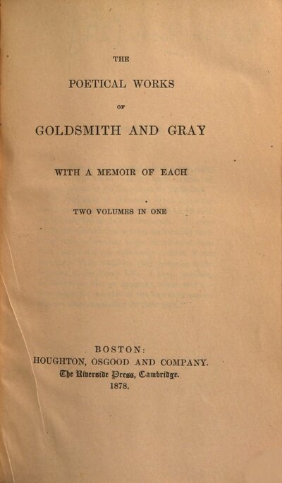The poetical works of (Oliver) Goldsmith and (Thomas) Gray : with a memoir of each : two volumes in one