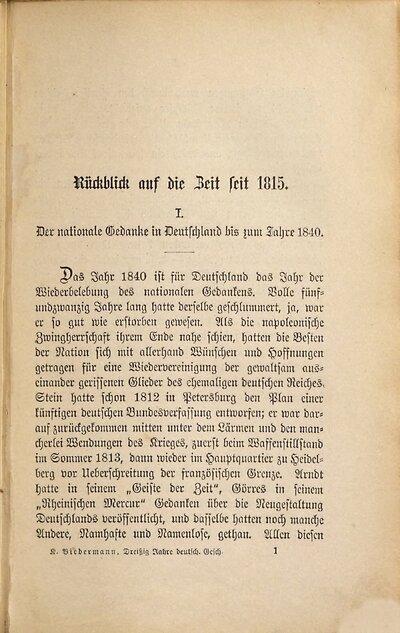 Dreißig Jahre deutscher Geschichte : 1840 - 1870 ; vom Thronwechsel in Preußen 1840 bis zur Aufrichtung des neuen deutschen Kaiserthums ; nebst einem Rückblick auf die Zeit von 1815 - 1840, 1