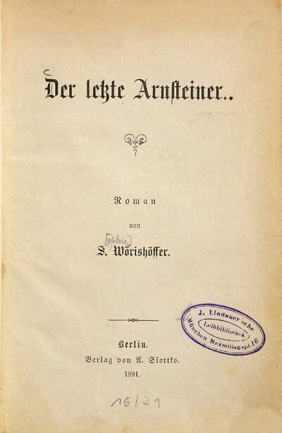 Der letzte Arnsteiner : Roman von S[ophie] Wörishöffer
