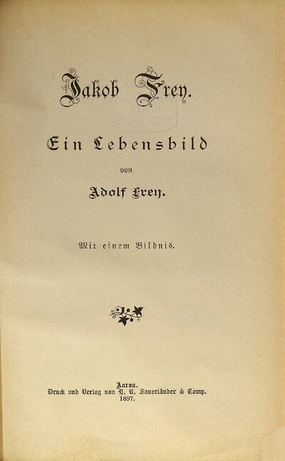 Jakob Frey : ein Lebensbild