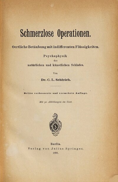 Schmerzlose Operationen : oertl. Betäubg. m. indifferenten Flüssigkeiten. Psychophysik d. natürl. u. künstl. Schlafes
