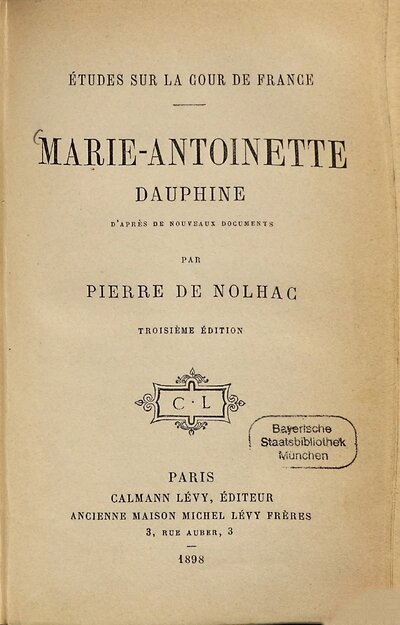 Marie-Antoinette Dauphine d'après de nouveaux documents par Pierre de Nolhac : Études sur la cour de France