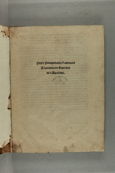 Petri Pomponatij Mantuani Tractatus de nutritione & auctione. - (Impressum Bononiæ : per Hieronymum de Benedictis, 1521 die XX mensis Octobris).