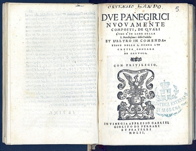 Due panegirici nuouamente composti, de quali l'vno è in lode della S. Marchesana della Padulla et l'altro in comendatione della S. Donna Lucretia Gonzaga da Gazuolo