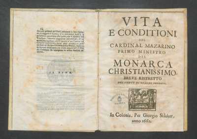 Vita e conditioni del Cardinal Mazarino primo ministro del Monarca christianissimo. Breve ristretto del conte di Gualdo Priorato.-In Colonia : Per Giorgio Sklaker, 1662.