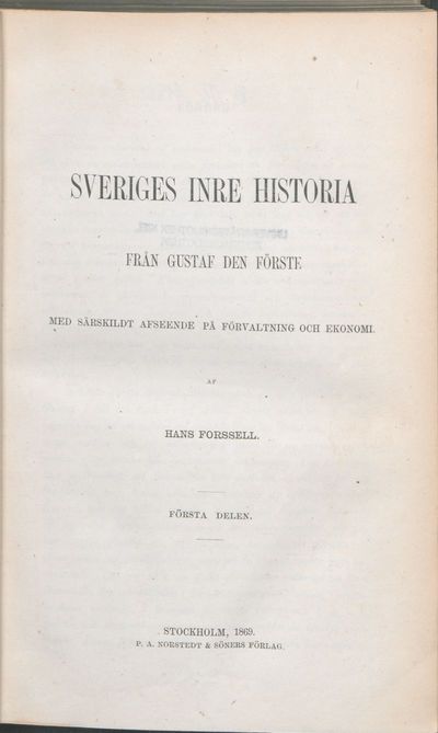 D. 1: Sveriges inre historia från Gustaf den förste : med särskildt afseende på förvaltning och ekonomi