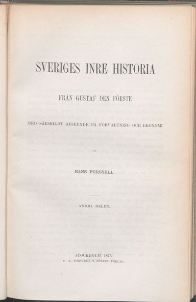D. 2: Sveriges inre historia från Gustaf den förste : med särskildt afseende på förvaltning och ekonomi