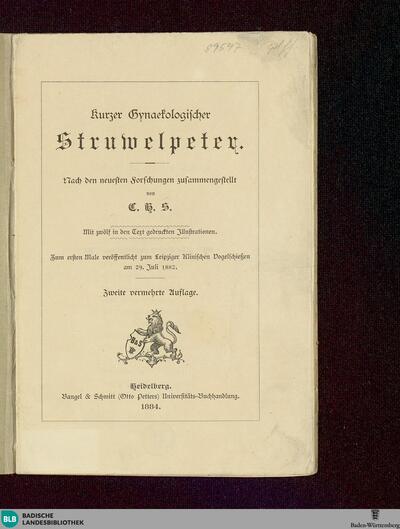 Kurzer Gynaekologischer Struwelpeter : Nach den neuesten Forschungen zusammengestellt; mit zwölf in den Text gedruckten Jllustrationen; zum ersten Male veröffentlicht zum Leipziger Klinischen Vogelschießen am 29. Juli 1882
